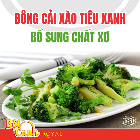 BÔNG CẢI XÀO TIÊU XANH BỔ SUNG CHẤT XƠ