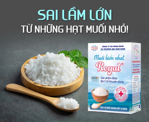 Sai lầm lớn từ những hạt muối nhỏ