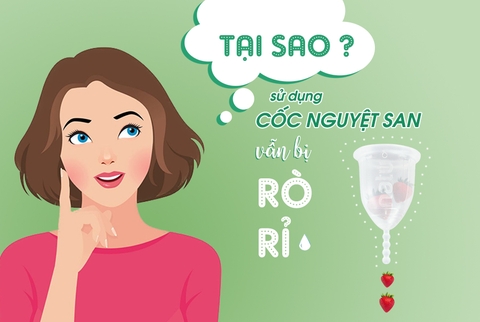 Cốc nguyệt san bị rò rỉ? Nguyên nhân và cách khắc phục