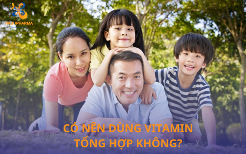 VITAMIN TỔNG HỢP LÀ GÌ? DÙNG VITAMIN TỔNG HỢP CÓ TỐT KHÔNG?