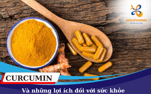 TÁC DỤNG CỦA CURCUMIN ĐỐI VỚI SỨC KHỎE