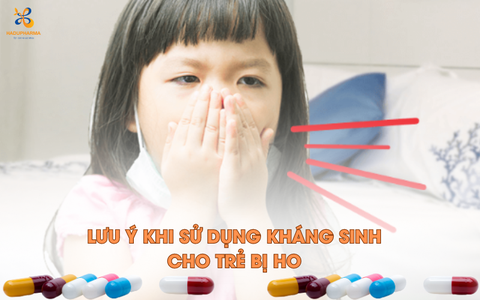 THẬN TRỌNG KHI SỬ DỤNG THUỐC KHÁNG SINH TRỊ HO CHO TRẺ