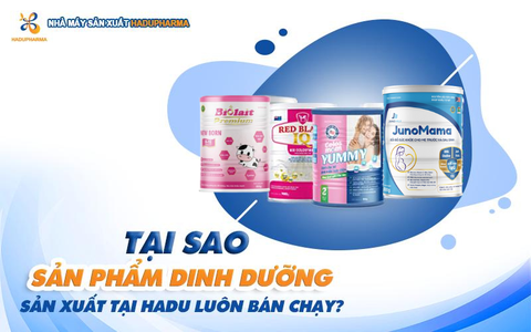 TẠI SAO SẢN PHẨM DINH DƯỠNG SẢN XUẤT TẠI HADU LUÔN BÁN CHẠY?