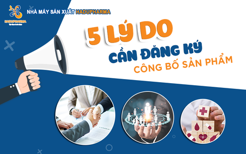 5 LÝ DO CẦN ĐĂNG KÝ CÔNG BỐ SẢN PHẨM