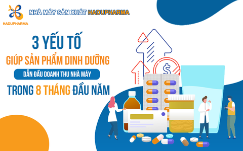 3 YẾU TỐ GIÚP SẢN PHẨM DINH DƯỠNG DẪN ĐẦU DOANH THU NHÀ MÁY TRONG 8 THÁNG ĐẦU NĂM