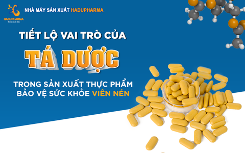 TIẾT LỘ VAI TRÒ CỦA TÁ DƯỢC TRONG SẢN XUẤT TPBVSK VIÊN NÉN