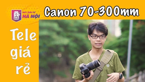 Lens tele giá rẻ cho Canon 75-300mm - Chuyên chụp chim cò thể thao và chân dung - Máy ảnh cũ Hà Nội