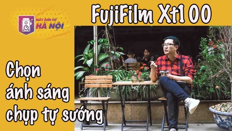 FujiFilm xt100 ✅Chiếc máy ảnh cho người thiền chụp ảnh - Máy ảnh cũ Hà Nội