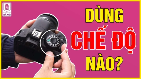 Nắm Rõ Các Chế Độ Trên Máy Ảnh Canon - Hướng Dẫn Đơn Giản