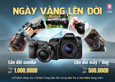 [NGÀY VÀNG LÊN ĐỜI] TRỢ GIÁ TỚI 1.000.000Đ – NÂNG CẤP DÀN MÁY, BỨT PHÁ CHẤT ẢNH