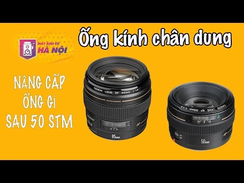 Chụp chân dung chọn ống kính nào ??? 50f1.8 - 50f1.4 hay 85f1.8 mm- Máy ảnh cũ Hà Nội