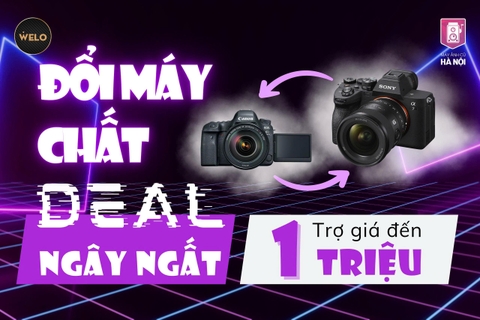 Thu cũ đổi mới máy ảnh tại Hà Nội | Trợ giá đến 1 triệu tại Máy ảnh cũ Hà Nội