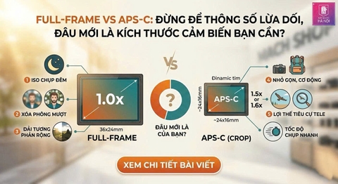 Full-frame vs APS-C: Đừng Để Thông Số Lừa Dối, Đâu Mới Là Kích Thước Cảm Biến Bạn Cần?