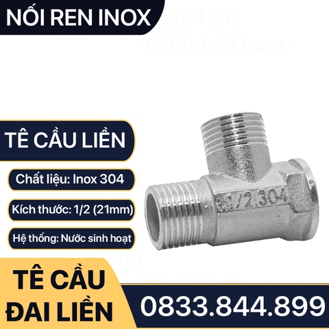 Tê Chia Ren 1/2 (21) / Tê Cầu Đai Liền Inox - Hiệu Quả Cho Hệ Thống Nước