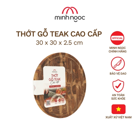 Thớt thái gỗ Teak cao cấp Minh Ngọc kháng khuẩn tự nhiên, an toàn, bền đẹp. Hình tròn kích thước 30x2.5cm