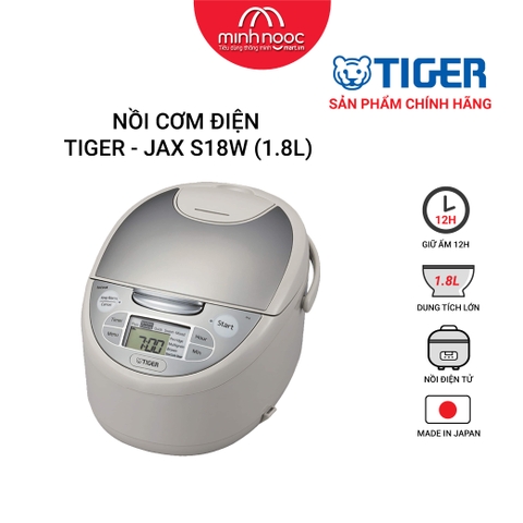 Nồi cơm điện Tiger dung tích 1.8l  JAX - S18W MADE IN JAPAN