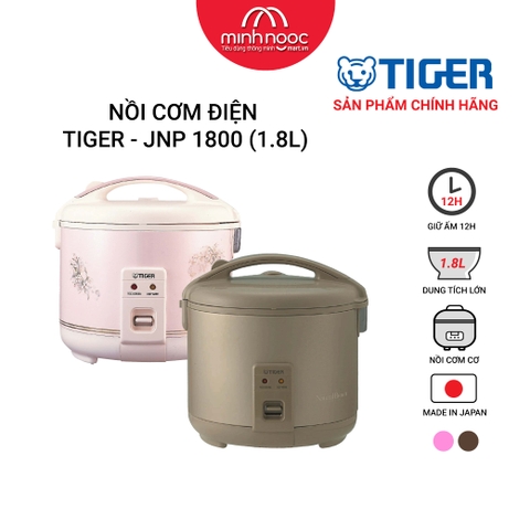 Nồi cơm điện Tiger dung tích 1.8l  JNP - 1800 MADE IN JAPAN