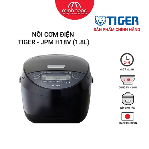 Nồi cơm điện cao tần Tiger dung tích 1.8l JPM-H18V MADE IN JAPAN