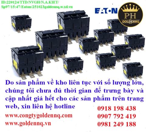 3POLE Eaton về kho nhiều chưa cập nhật kịp, vui lòng liên hệ hotline để biết thêm thông tin.