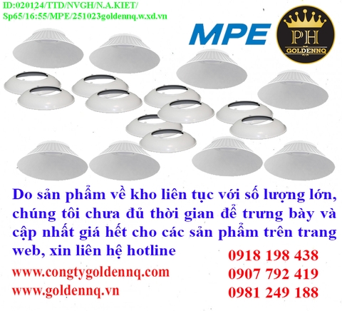CHÓA ĐÈN MPE về kho nhiều chưa cập nhật kịp, vui lòng liên hệ hotline để biết thêm thông tin.