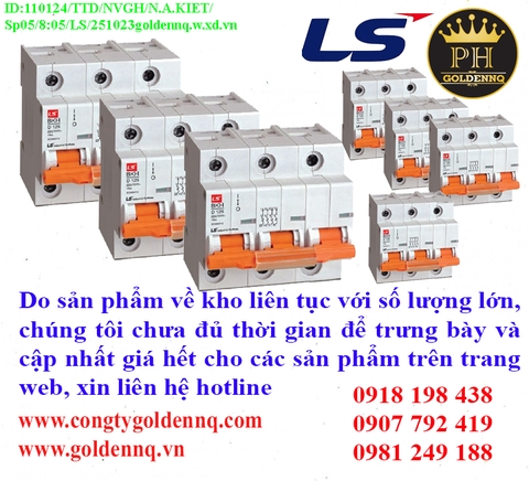 Cầu dao dạng tép LS (MCB) về kho nhiều chưa cập nhật kịp, vui lòng liên hệ hotline để biết thêm thông tin.