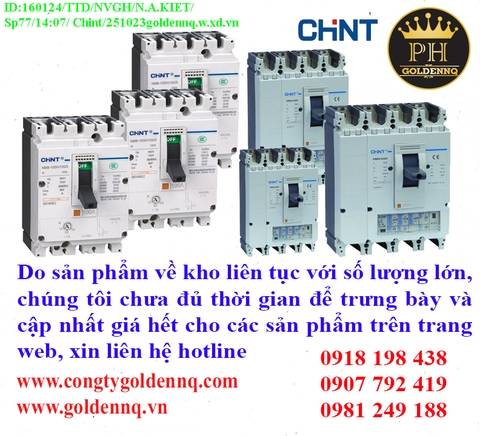 Cầu dao dạng khối Chint (MCCB) về kho nhiều chưa cập nhật kịp, vui lòng liên hệ hotline để biết thêm thông tin.