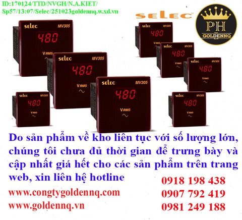 Đồng hồ đo điện Selec về kho nhiều chưa cập nhật kịp, vui lòng liên hệ hotline để biết thêm thông tin.