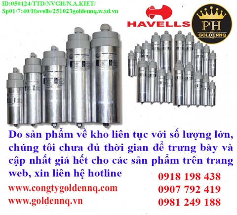 Tụ bù hạ thế Havells về kho nhiều chưa cập nhật kịp, vui lòng liên hệ hotline để biết thêm thông tin.