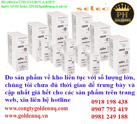 Bộ nguồn Selec về kho nhiều chưa cập nhật kịp, vui lòng liên hệ hotline để biết thêm thông tin.