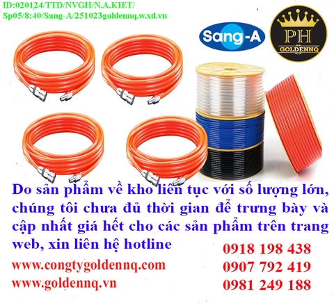 Ống dẫn khí nén Sang-A về kho nhiều chưa cập nhật kịp, vui lòng liên hệ hotline để biết thêm thông tin.