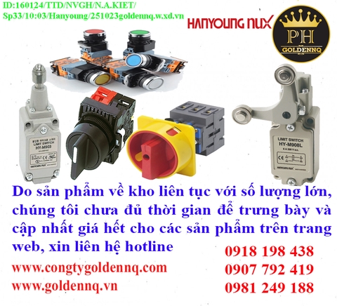 Công tắc Hanyoung về kho nhiều chưa cập nhật kịp, vui lòng liên hệ hotline để biết thêm thông tin.