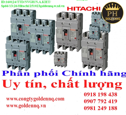Cầu Dao Dạng Khối HiTaChi chính hãng, giá sỉ, bảo hành, phân phối toàn quốc. Thông tin chi tiết xin vui lòng liên hệ hotline.