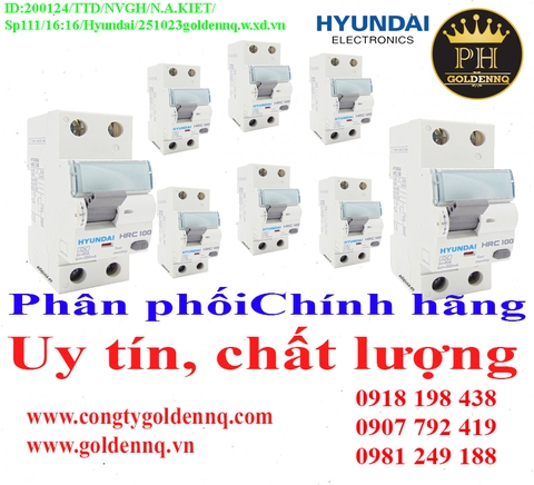 Cầu dao chống dòng rò Hyundai (RCCB) về kho nhiều chưa cập nhật kịp, vui lòng liên hệ hotline để biết thêm thông tin.