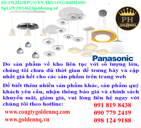 Sản phẩm ĐÈN THẢ PANASONIC về kho nhiều chưa cập nhật kịp sản phẩm và giá, vui lòng liên hệ hotline để biết thêm thông tin