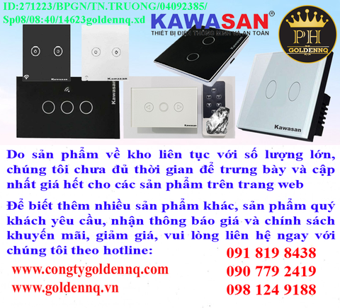 Công tắc cảm ứng chạm Kawasan chính hãng, giá sỉ, bảo hành, phân phối toàn quốc. Để biết thêm thông tin chi tiết xin vui lòng liên hệ hotline.