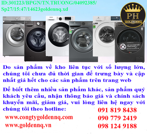 Máy Giặt chính hãng, giá sỉ, bảo hành, phân phối toàn quốc. Để biết thêm thông tin chi tiết xin vui lòng liên hệ hotline.