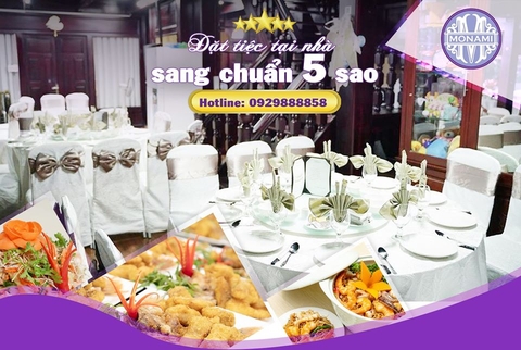 ĐẶT TIỆC TẠI NHÀ - SANG CHUẨN 5 SAO