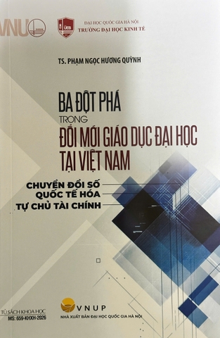 Ba Đột Phá Trong Đổi Mới Giáo Dục Đại Học Tại Việt Nam: Chuyển Đổi Số, Quốc Tế Hóa, Tự Chủ Tải Chính
