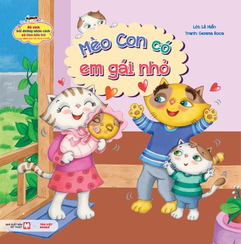 Bộ Sách Bồi Dưỡng Nhân Cách Và Tâm Hồn Trẻ: Mèo Con Có Em Gái Nhỏ (Dành Cho Trẻ Từ 0-3 Tuổi)