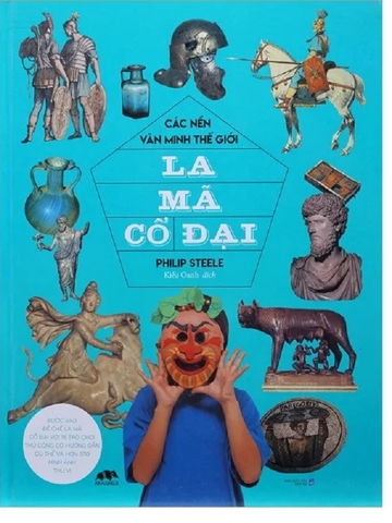 Các Nền Văn Minh Thế Giới: La Mã Cổ Đại