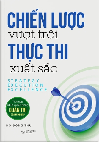 Chiến Lược Vượt Trội: Thực Thi Xuất Sắc - Strategy Execution Excellence