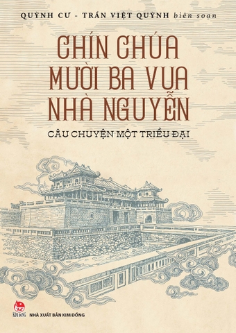Chín Chúa Mười Ba Vua Nhà Nguyễn: Câu Chuyện Một Triều Đại