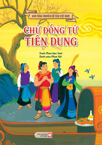 Kho Tàng Truyện Cổ Tích Việt Nam - Chử Đồng Tử - Tiên Dung