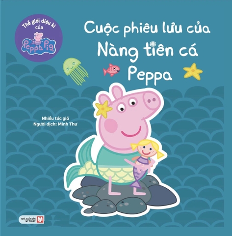 Thế Giới Diệu Kì Của Peppa Pig: Cuộc Phiêu Lưu Của Nàng Tiên Cá Peppa