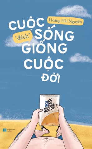 Cuộc Sống “Đếch” Giống Cuộc Đời (Tái Bản 2026)