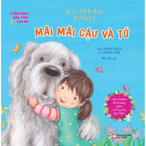 Cuốn Sách Đầu Tiên Của Bé - Mãi Mãi Cậu Và Tớ (Song Ngữ Việt - Anh)