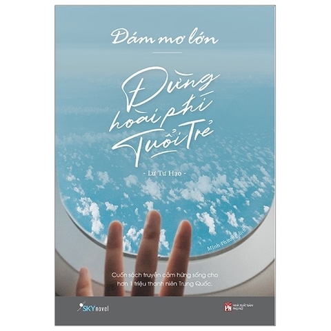 Dám Mơ Lớn, Đừng Hoài Phí Tuổi Trẻ