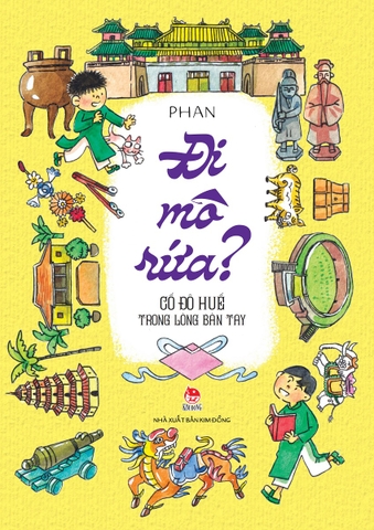 Đi Mô Rứa?: Cố Đô Huế Trong Lòng Bàn Tay