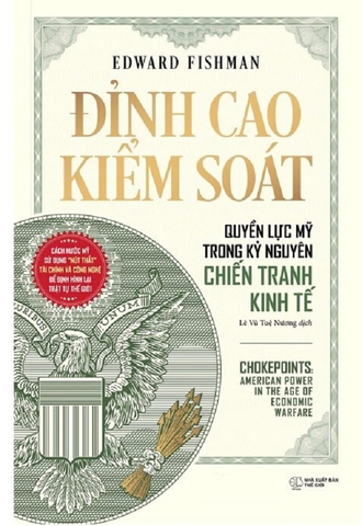 Đỉnh Cao Kiểm Soát: Quyền Lực Mỹ Trong Kỷ Nguyên Chiến Tranh Kinh Tế