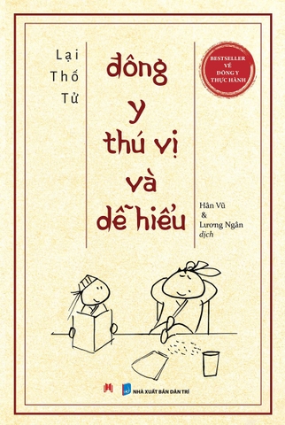 Đông Y Thú Vị Và Dễ Hiểu (Tác giả: Lại Thố Tử)